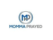 MP MOMMA PRAYED