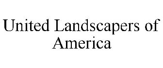 UNITED LANDSCAPERS OF AMERICA