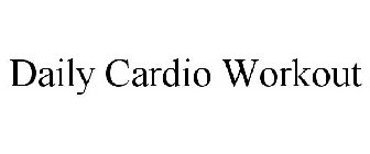 DAILY CARDIO WORKOUT