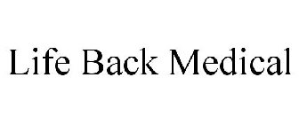 LIFE BACK MEDICAL