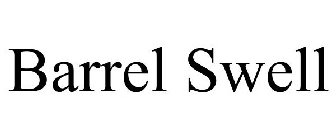 BARREL SWELL