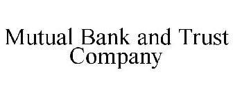 MUTUAL BANK AND TRUST COMPANY