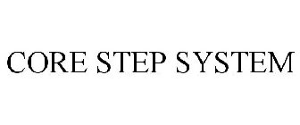 CORE STEP SYSTEM