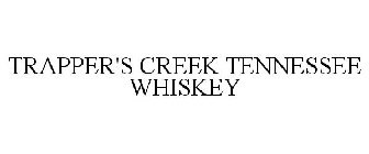 TRAPPER'S CREEK TENNESSEE WHISKEY