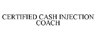 CERTIFIED CASH INJECTION COACH