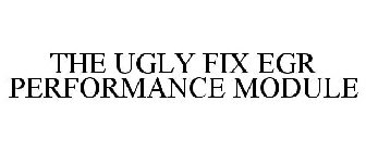 THE UGLY FIX EGR PERFORMANCE MODULE