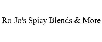 RO-JO'S SPICY BLENDS & MORE