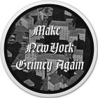 MAKE NEW YORK GRIMEY AGAIN