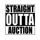 STRAIGHT OUTTA AUCTION