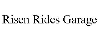 RISEN RIDES GARAGE