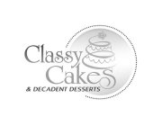 CLASSY CAKES & DECADENT DESSERTS