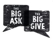 THE BIG ASK THE BIG GIVE