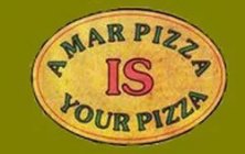 AMAR PIZZA IS YOUR PIZZA