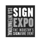 ISA INTERNATIONAL SIGN EXPO THE INDUSTRY'S SIGNATURE EVENT