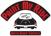 PAINT MY RIDE AUTO BODY SUPPLY PAINT ME!