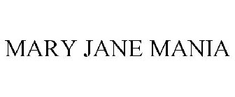 MARY JANE MANIA