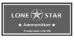 LONE STAR AMMUNITION PROUDLY MADE IN THE USA