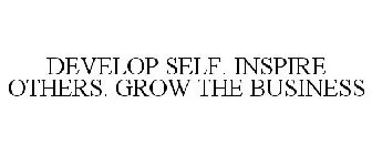 DEVELOP SELF. INSPIRE OTHERS. GROW THE BUSINESS