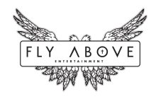FLY ABOVE ENTERTAINMENT