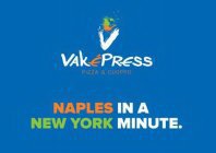 V VAKE'PRESS PIZZA & CUOPPO NAPLES IN A NEW YORK MINUTE.