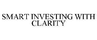 SMART INVESTING WITH CLARITY
