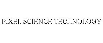 PIXEL SCIENCE TECHNOLOGY