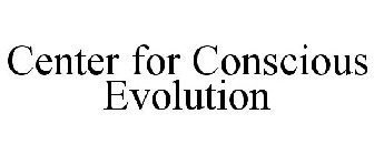 CENTER FOR CONSCIOUS EVOLUTION