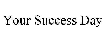 YOUR SUCCESS DAY
