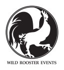 WILD ROOSTER EVENTS