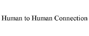 HUMAN TO HUMAN CONNECTION