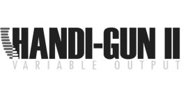 HANDI-GUN II VARIABLE OUTPUT