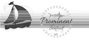 PROMINENT SEAFOOD LLC