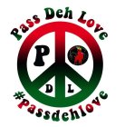 P D L PASS DEH LOVE PASSDEHLOVE