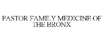 PASTOR FAMILY MEDICINE OF THE BRONX