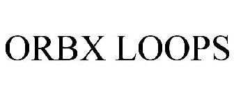 ORBX LOOPS