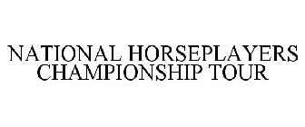 NATIONAL HORSEPLAYERS CHAMPIONSHIP TOUR