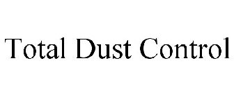 TOTAL DUST CONTROL