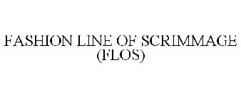 FASHION LINE OF SCRIMMAGE (FLOS)