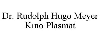 DR. RUDOLPH HUGO MEYER KINO PLASMAT