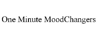 ONE MINUTE MOODCHANGERS