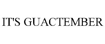 IT'S GUACTEMBER