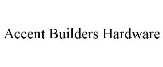 ACCENT BUILDERS HARDWARE