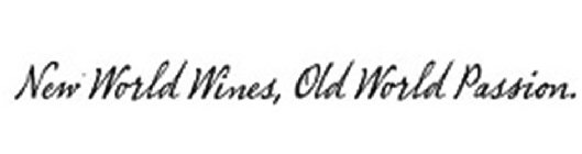 NEW WORLD WINES, OLD WORLD PASSION.