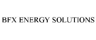 BFX ENERGY SOLUTIONS
