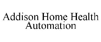 ADDISON HOME HEALTH AUTOMATION
