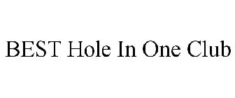 BEST HOLE IN ONE CLUB