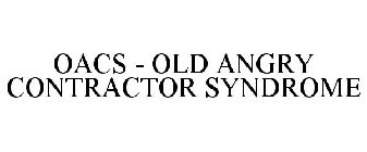 OACS - OLD ANGRY CONTRACTOR SYNDROME