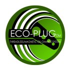 ECO-PLUG THREADLESS/MAGNETIC OIL CHANGE SYSTEM