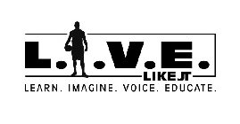 L.I.V.E. LIKE JT LEARN. IMAGINE. VOICE. EDUCATE.