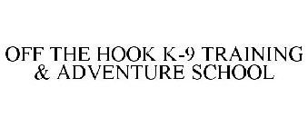 OFF THE HOOK K-9 TRAINING & ADVENTURE SCHOOL